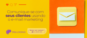 Comunique-se com seus clientes usando o e-mail marketing